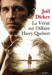 Okładka książki La Vérité sur l’Affaire Harry Quebert Joël Dicker