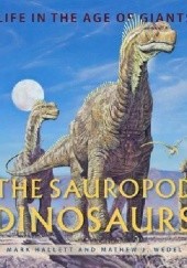 Okładka książki The Sauropod Dinosaurs (Life in the Age of Giants) Mark Hallett, Mathew J. Wedel