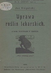 Okładka książki Uprawa roślin lekarskich Jan Biegański