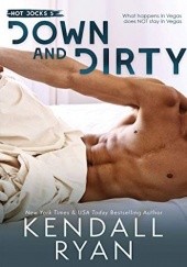 Okładka książki Down and Dirty Kendall Ryan