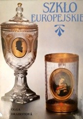 Okładka książki Szkło europejskie Olga Drahotova