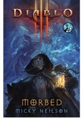 Okładka książki Diablo III: Morbed Micky Neilson