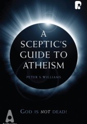 Okładka książki A sceptics guide to atheism Peter S. Williams