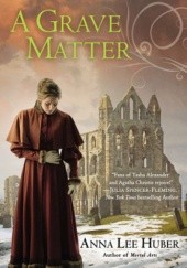 Okładka książki A Grave Matter Anna Lee Huber