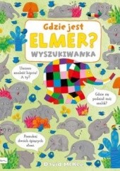 Okładka książki Gdzie jest Elmer? WYSZUKIWANKA David McKee