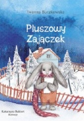 Okładka książki Pluszowy zajączek Iwonna Buczkowska, Katarzyna Bukiert