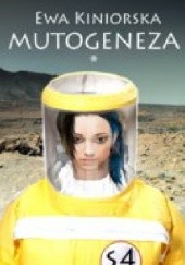 Okładka książki Mutogeneza. Część pierwsza Ewa Kiniorska