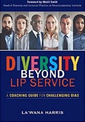 Okładka książki Diversity Beyond Lip Service: A Coaching Guide for Challenging Bias La'Wana Harris