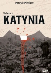 Okładka książki Księża z Katynia Patryk Pleskot