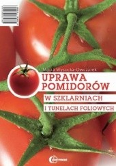 Okładka książki Uprawa pomidorów w szklarniach i tunelach foliowych Maria Wysocka-Owczarek