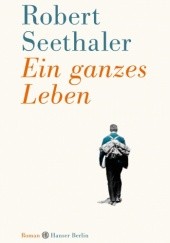 Okładka książki Ein ganzes Leben Robert Seethaler