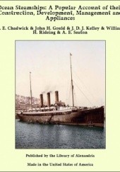 Okładka książki Ocean Steamships: A Popular Account of Their Construction, Development, Management and Appliances French Ensor Chadwick