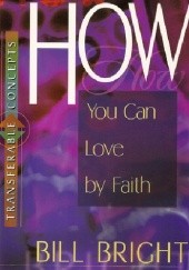 How You Can Love by Faith