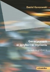 Okładka książki Generyczność w języku i w myśleniu. Studium kognitywne Daniel Karczewski