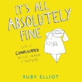 Okładka książki It's All Absolutely Fine Ruby Elliot