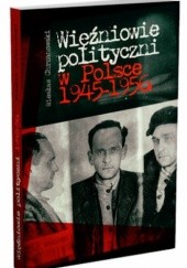 Okładka książki Więźniowie polityczni w Polsce 1945-1956 Wiesław Chrzanowski