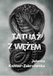 Okładka książki Tatuaż z wężem Jolanta Knitter-Zakrzewska