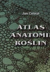 Okładka książki Atlas anatomii roślin Jan Cebrat