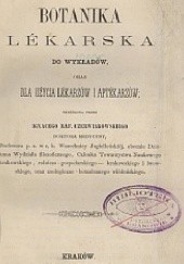 Okładka książki Botanika lekarska do wykładów oraz dla użycia lekarzów i aptekarzów Ignacy Czerwiakowski