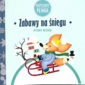 Okładka książki Przygody Fenka. Pory roku. Zabawy na śniegu Magdalena Sroka, Ewa Zontek