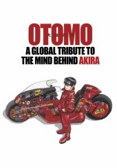 Okładka książki Otomo: A Global Tribute to the Mind Behind Akira Julien Brugeas