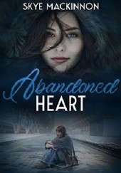 Okładka książki Abandoned Heart Skye MacKinnon