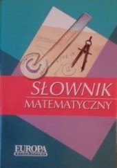 Okładka książki Słownik matematyczny Lidia Filist, Artur Malina, Alicja Solecka