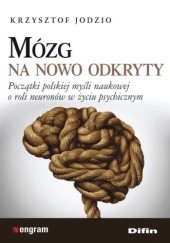 Mózg na nowo odkryty. Początki polskiej myśli naukowej o roli neuronów w życiu psychicznym