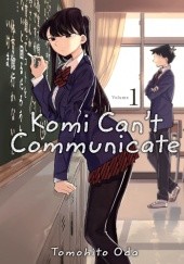 Okładka książki Komi Can’t Communicate, Vol. 1 Tomohito Oda