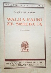 Okładka książki Walka nauki ze śmiercią Paul de Kruif