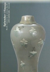 Okładka książki Splendor i finezja. Duch i materia w sztuce Korei praca zbiorowa