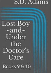 Okładka książki Lost Boy and Under the Doctor's Care: Books 9 & 10 Sammy D. Adams