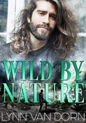 Okładka książki Wild By Nature Lynn van Dorn
