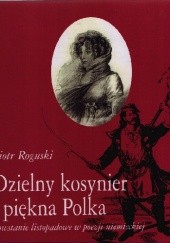 Dzielny kosynier i piękna Polka. Powstanie listopadowe w poezji niemieckiej