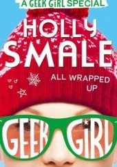 Okładka książki All Wrapped Up Holly Smale