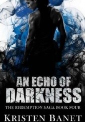 Okładka książki An Echo of Darkness Kristen Banet