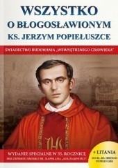 Okładka książki Wszystko o błogosławionym ks. Jerzym Popiełuszce Wacław Stefan Borek