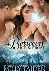 Okładka książki Between Ice and Frost Milly Taiden