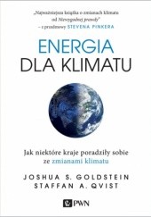 Okładka książki Energia dla klimatu. Jak niektóre kraje poradziły sobie ze zmianami klimatu Joshua Goldstein, Staffan A. Qvist