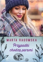 Okładka książki Przypadki chodzą parami Marta Radomska