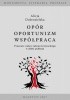 Okładka książki Opór, oportunizm, współpraca. Prusowie wobec zakonu krzyżackiego w dobie podboju Alicja Dobrosielska