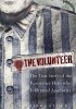The Volunteer: The True Story of the Resistance Hero who Infiltrated Auschwitz