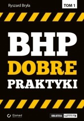 Okładka książki BHP. Dobre praktyki. t. I Ryszard Bryła