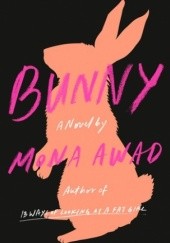 Okładka książki Bunny Mona Awad