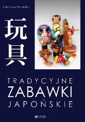 Okładka książki Tradycyjne zabawki japońskie Adrianna Wosińska