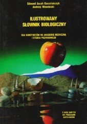 Okładka książki Ilustrowany słownik biologiczny Edward Gorzelańczyk, Andrzej Wierzbicki