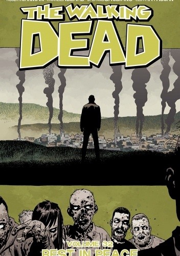 Okładka książki The Walking Dead Vol. 32: Rest In Peace Charlie Adlard, Stefano Gaudiano, Robert Kirkman, Cliff Rathburn