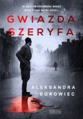 Okładka książki Gwiazda szeryfa Aleksandra Borowiec