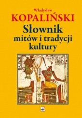 Okładka książki Słownik mitów i tradycji kultury Władysław Kopaliński