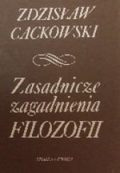 Okładka książki Zasadnicze zagadnienia filozofii Zdzisław Cackowski